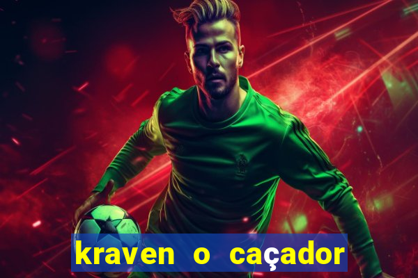 kraven o caçador filme completo dublado